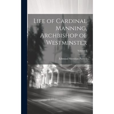 Life of Cardinal Manning, Archbishop of Westminster; Volume 2