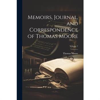 Memoirs, Journal, and Correspondence of Thomas Moore; Volume 7