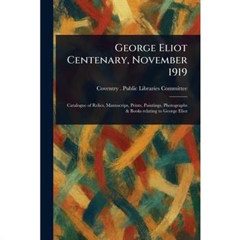 George Eliot Centenary, November 1919