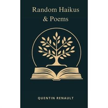 Random Haikus & Poems