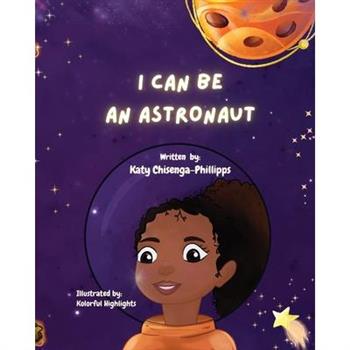 I Can Be An Astronaut!