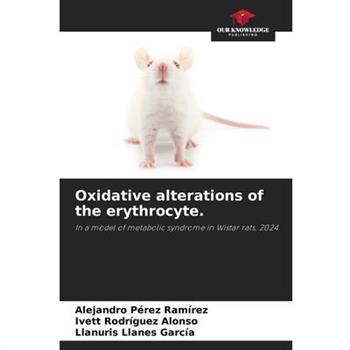 Oxidative alterations of the erythrocyte.