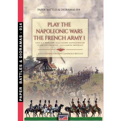 Play the Napoleonic war - The French army 1 Play the Napoleonic war - The French army 1