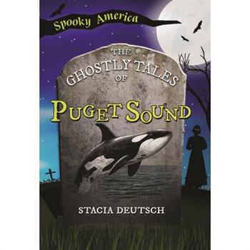 The Ghostly Tales of Puget Sound