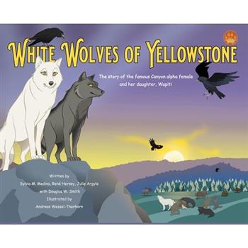 White Wolves of Yellowstone - HB Environmental Heroes - 2nd Edition