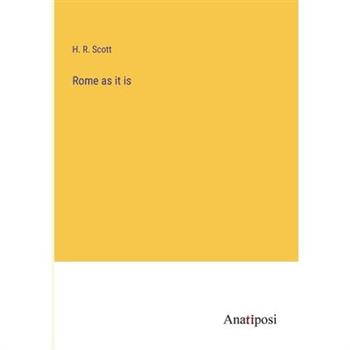 Rome as it is