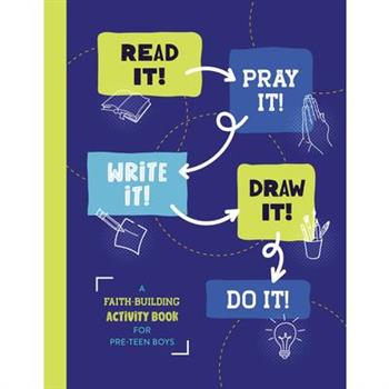 Read It! Pray It! Write It! Draw It! Do It! (for Pre-Teen Boys)