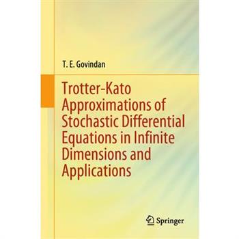 Trotter-Kato Approximations of Stochastic Differential Equations in Infinite Dimensions and Applications