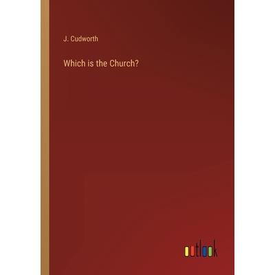 Which is the Church? Which is the Church?