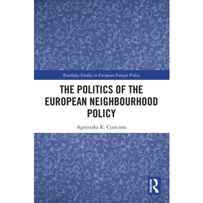 The Politics of the European Neighbourhood Policy