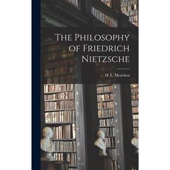 The Philosophy of Friedrich Nietzsche