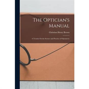 The Optician's Manual