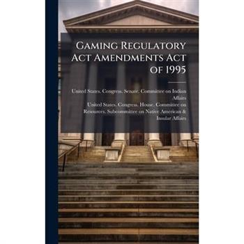 Gaming Regulatory Act Amendments Act of 1995