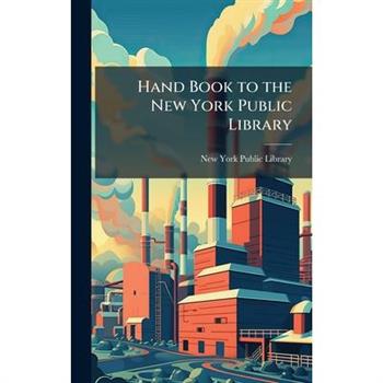 Hand Book to the New York Public Library
