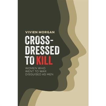 Cross-dressed to Kill- women who went to war disguised as men