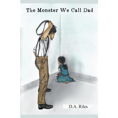 The Monster We Call Dad