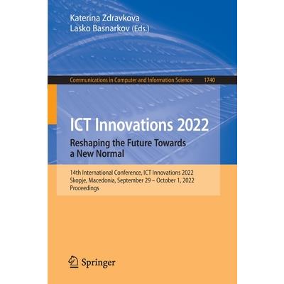 Ict Innovations 2022. Reshaping the Future Towards a New Normal