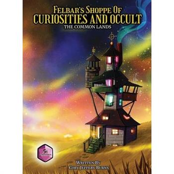 Felbar’s Shoppe of Curiosities and Occult