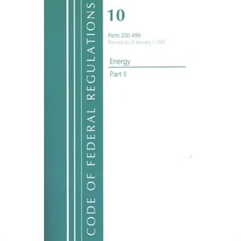 Code of Federal Regulations, Title 10 Energy 200-499, Revised as of January 1, 2021