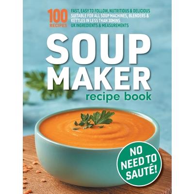 Soup Maker Recipe Book