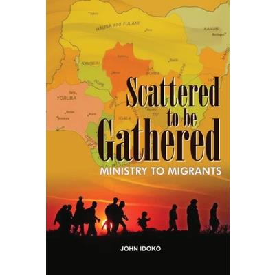 Scattered To be gathered - Ministry to Migrants