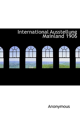 International Ausstellung Mainland 1906