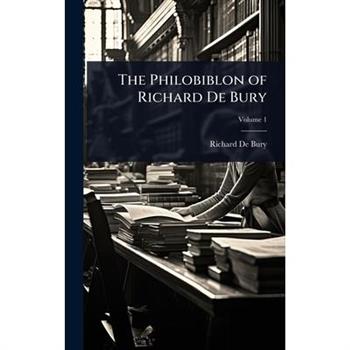 The Philobiblon of Richard De Bury