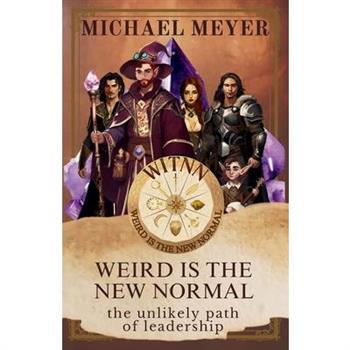 Weird is the New Normal Weird is the New Normal