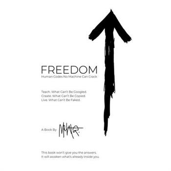 FREEDOM. Human Codes No Machine Can Crack