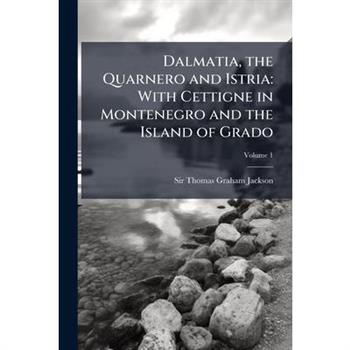 Dalmatia, the Quarnero and Istria