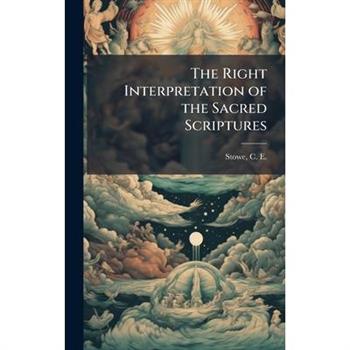 The Right Interpretation of the Sacred Scriptures