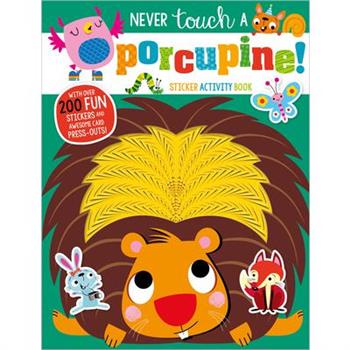 Never Touch a Porcupine!