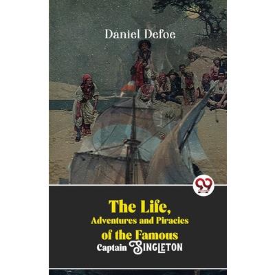 The Life, Adventures And Piracies Of The Famous Captain Singleton