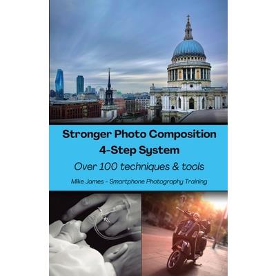 Stronger Photo Composition - Four-Step System