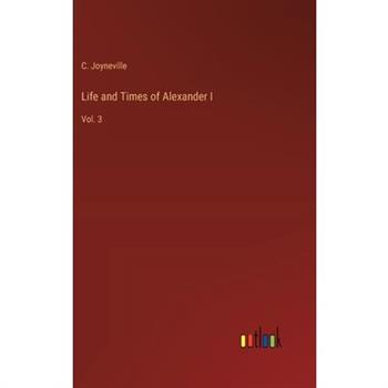Life and Times of Alexander I