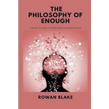 The Philosophy of Enough
