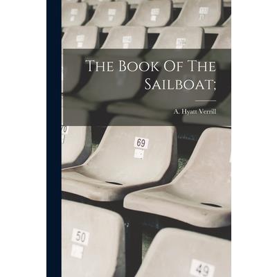 The Book Of The Sailboat;