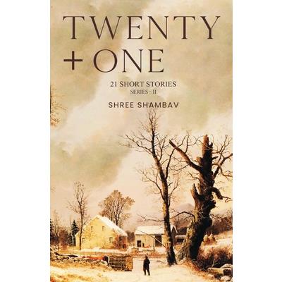 Twenty + One - 21 Short Stories - Series II