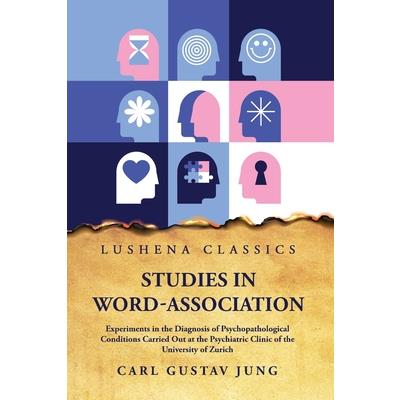 Studies in Word-Association Experiments in the Diagnosis of Psychopathological Conditions