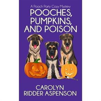 Pooches, Pumpkins, and Poison