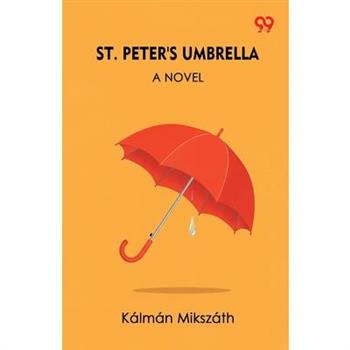 St. Peter's Umbrella A Novel