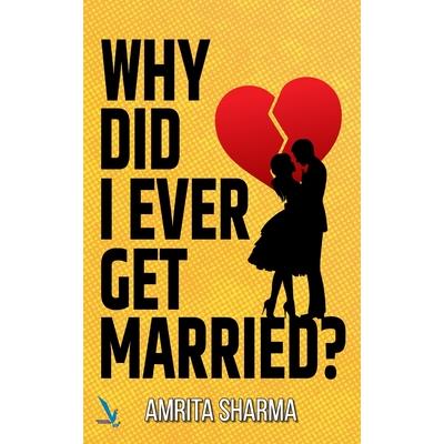 Why Did I Ever Get Married!