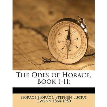 The Odes of Horace, Book I-II; Volume 1-2