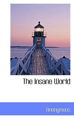 The Insane World