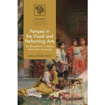 Pompeii in the Visual and Performing Arts