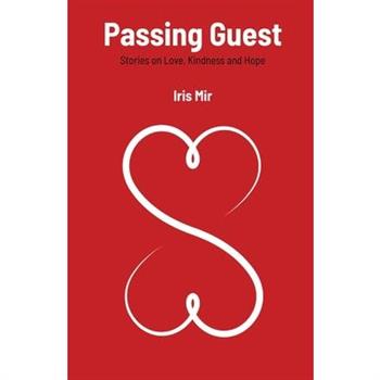Passing Guest. Stories on Love, Kindness and Hope