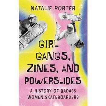 Girl Gangs, Zines, and Powerslides
