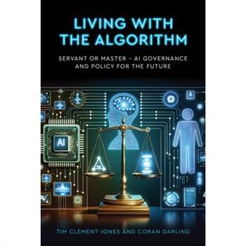 Living with the Algorithm: Servant or Master?