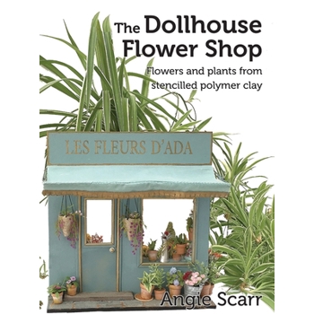 The Dollhouse Flower Book