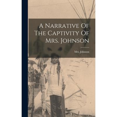 A Narrative Of The Captivity Of Mrs. Johnson